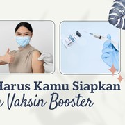 3 Hal yang Harus Kamu Siapkan Sebelum Vaksin Booster