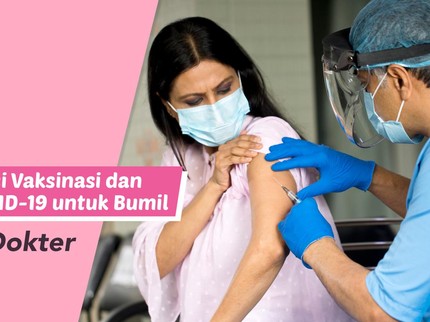 Rekomendasi Vaksinasi dan Booster COVID-19 untuk Bumil Menurut Dokter