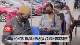 VIDEO: Jaga Kondisi Badan Pasca Vaksinasi Booster