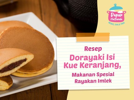 Resep Dorayaki Isi Kue Keranjang, Makanan Spesial Rayakan Imlek