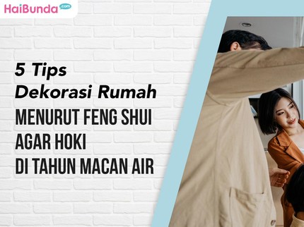 5 Tips Dekorasi Rumah Menurut Feng Shui Agar Hoki di Tahun Macan Air