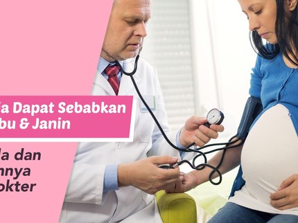 Preeklamsia Dapat Sebabkan Kematian Ibu & Janin, Kenali Tanda dan Pencegahannya Menurut Dokter