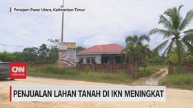 VIDEO: Harga Tanah Ring 1 IKN Meroket