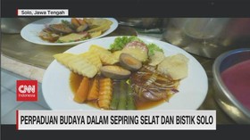 VIDEO: Perpaduan Budaya Dalam Sepiring Selat Dan Bistik Solo