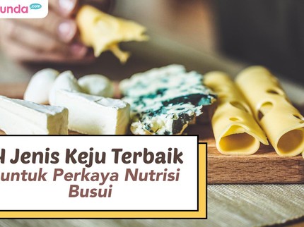 4 Jenis Keju Terbaik untuk Perkaya Nutrisi Busui