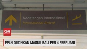 VIDEO: PPLN Diizinkan Masuk Bali per 4 Februari