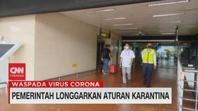 VIDEO: Pemerintah Longgarkan Aturan Karantina
