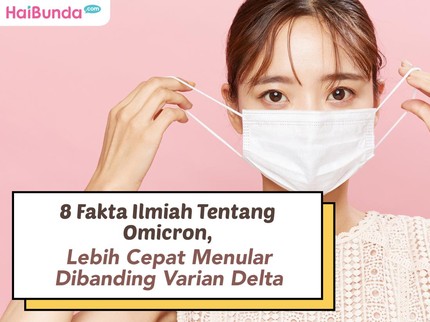 8 Fakta Ilmiah tentang Omicron, Lebih Cepat Menular Dibanding Varian Delta