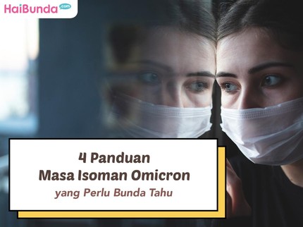 4 Panduan Masa Isoman Omicron yang Perlu Bunda Tahu