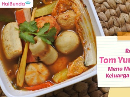 Resep Tom Yum Hot Pot, Menu Makan Malam Keluarga Ala Restoran