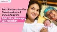 Putri Pertama Nadine Chandrawinata & Dimas Anggara Telah Lahir, Namanya Curi Perhatian