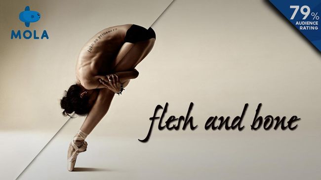 Serial Flesh and Bone yang memperlihatkan obsesi di balik gemerlap dunia balet, yang diceritakan secara elegan dapat disaksikan eksklusif hanya di Mola. 