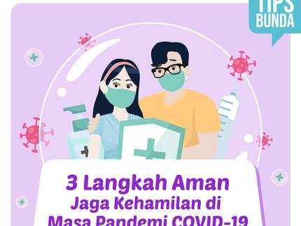 3 Langkah Aman Jaga Kehamilan di Masa Pandemi COVID-19