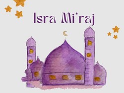 75 Ucapan Isra Miraj 2024 Lengkap: Ada Bahasa Indonesia, Inggris dan Arab