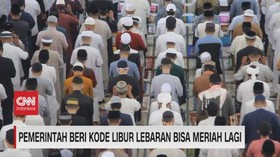 VIDEO: Pemerintah Beri Kode Libur Lebaran Bisa Meriah Lagi