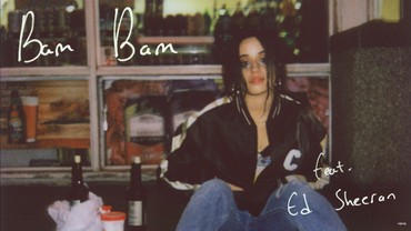 Lirik Lagu Bam Bam - Camila Cabello feat Ed Sheeran