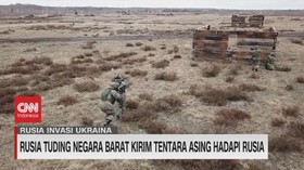 VIDEO: Rusia Tuding Negara Barat Kirim Tentara Asing Hadapi Rusia