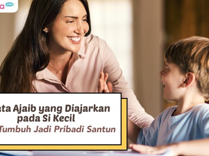 3 Kata Ajaib yang Diajarkan pada Si Kecil agar Tumbuh Jadi Pribadi Santun