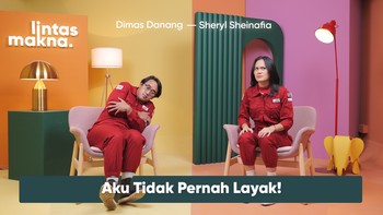 Lintas Makna - Impostor Syndrome: Semua Hanya Keberuntungan - Dimas Danang & Sheryl Sheinafia