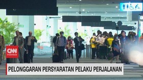 VIDEO: Pelonggaran Persyaratan Pelaku Perjalanan
