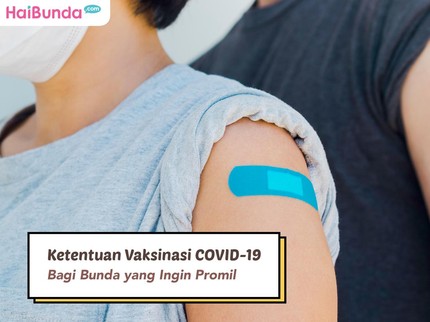 Ketentuan Vaksinasi COVD-19 Bagi Bunda yang Ingin Promil