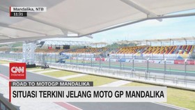 VIDEO: Situasi Terkini Jelang Moto GP Mandalika