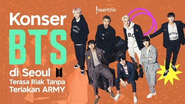 img-title Infografis: Konser BTS di Seoul Terasa Riak Tanpa Teriakan ARMY