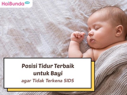 Posisi Tidur Terbaik untuk Bayi agar Tidak Terkena SIDS