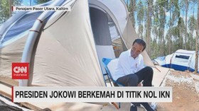 VIDEO: Presiden Jokowi Berkemah di Titik Nol IKN