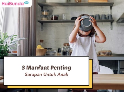 3 Manfaat Penting Sarapan untuk Anak