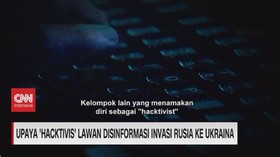 VIDEO: Upaya 'Hacktivis' Lawan Disinformasi Invasi Rusia ke Ukraina