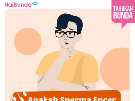 Apakah Sperma Encer Bikin Bunda Sulit Hamil?