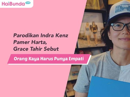 Parodikan Indra Kenz Pamer Harta, Grace Tahir Sebut Orang Kaya Harus Punya Empati
