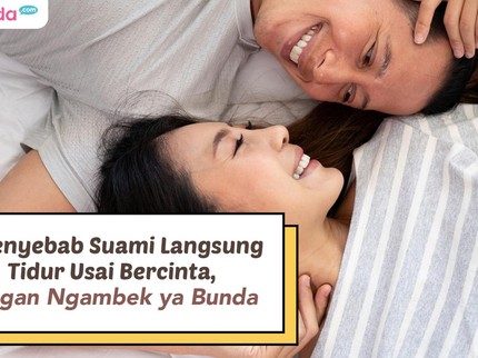 5 Penyebab Suami Langsung Tidur Usai Bercinta, Jangan Ngambek ya Bunda
