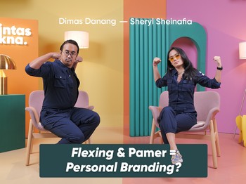 Lintas Makna - Budaya Pamer dan Branding Masa Kini - Dimas Danang & Sheryl Sheinafia