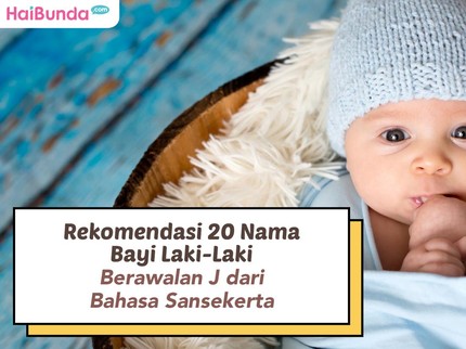 Rekomendasi 20 Nama Bayi Laki-Laki Berawalan J dari Bahasa Sansekerta
