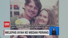 VIDEO: Melepas Ayah ke Medan Perang Melawan Rusia