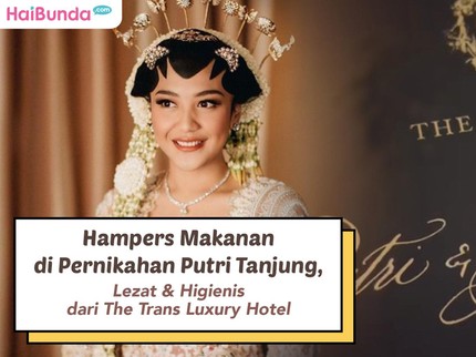 Hampers Makanan di Pernikahan Putri Tanjung, Lezat & Higienis dari The Trans Luxury Hotel