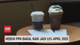 VIDEO: Heboh PPN Bakal Naik Jadi 11% April 2022