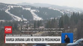 VIDEO: Warga Ukraina Lari ke Resor di Pegunungan