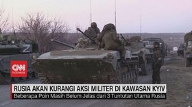 VIDEO: Rusia Akan Kurangi Aksi Militer di Kawasan Kyiv