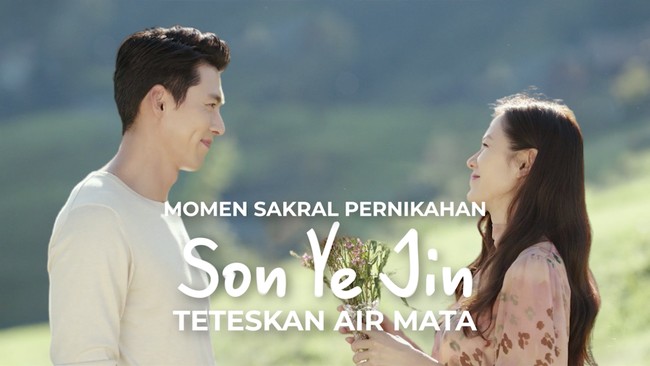 Momen Sakral Pernikahan Son Ye Jin Hingga Teteskan Air Mata