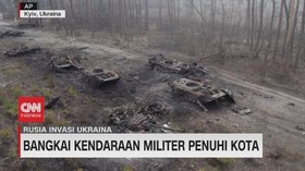 VIDEO: Bangkai kendaraan Militer Penuhi Kota Kyiv