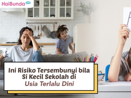 Ini Risiko Tersembunyi bila Si Kecil Sekolah di Usia Terlalu Dini