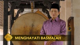 VIDEO: Pentingnya Menghayati Ucapan Basmalah
