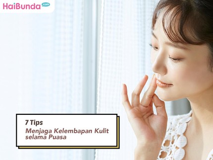 7 Tips Menjaga Kelembapan Kulit selama Puasa