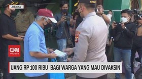 VIDEO: Uang Rp 100 Ribu Bagi Warga Yang Mau Divaksin