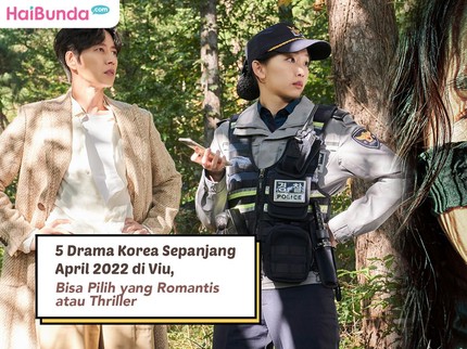 5 Drama Korea Sepanjang April 2022 di Viu, Bisa Pilih yang Romantis atau Thriller