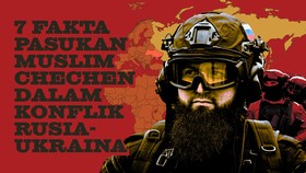 INFOGRAFIS: 7 Fakta Pasukan Muslim Chechen di Konflik Rusia-Ukraina