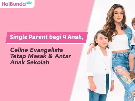 Single Parent bagi 4 Anak, Celine Evangelista Tetap Masak & Antar Anak Sekolah